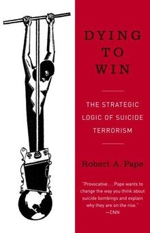 Dying to Win: The Strategic Logic of Suicide Terror... | Buch | Zustand sehr gut