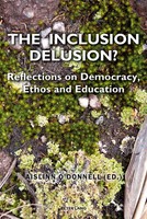 The Inclusion Delusion? | Reflections On Democracy, Ethos And Education | Buch