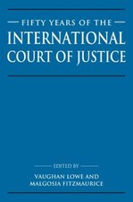 Fifty Years of the International Court of Justice : Essays in Hon