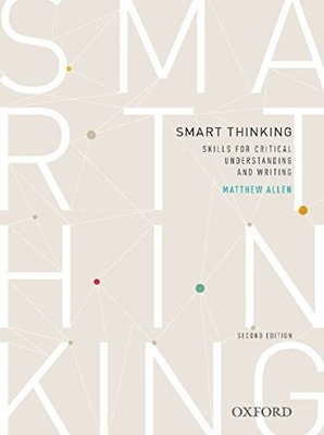 SMART THINKING: SKILLS FOR CRITICAL UNDERSTANDING AND By Matthew Allen EXCELLENT