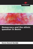 Kocou Honoré Banidjè | Democracy And The Ethnic Question In Benin | Taschenbuch