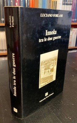 Luciano Forlani - Imola zwischen den beiden Kriegen [University Press Bologna, 1998]
