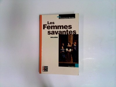 Molière : Les Femmes Savantes Borrut, Michel: