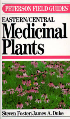 Medicinal Plants of Eastern and Central North America (Peterson Field  - GOOD