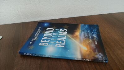 			Beyond Earthly Realms: An End Time Prophetic Wake Up Call, Carter		
