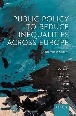 Public Policy to Reduce Inequalities across Europe: Hope Versus Reality by Paul
