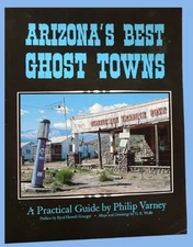 ARIZONA'S BEST GHOST TOWNS: A PRACTICAL GUIDE By Philip Varney - Hardcover *VG+*