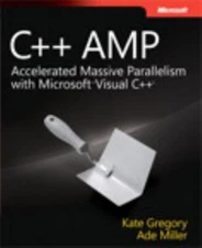 C++ AMP : Accelerated Massive Parallelism with Microsoft® Visual