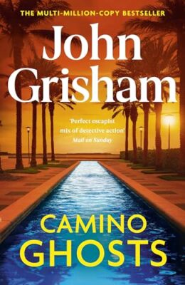 Camino Ghosts: The new summer thrille..., Grisham, John