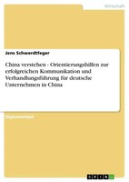 China Verstehen - Orientierungshilfen Zur Erfolgreichen Kommunikation Und...
