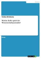 Torben Brinkema | Welche Rolle Spielt Der Wissenschaftsjournalist? | Taschenbuch