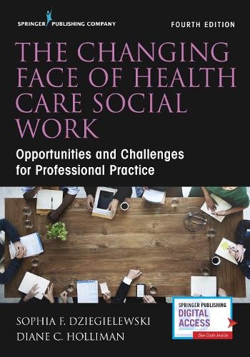 The Changing Face of Health Care Social Work by Sophia F. Dzi... - 9780826169822