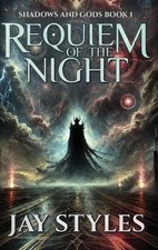 Requiem of the Night by Jay M. Styles Hardcover Book