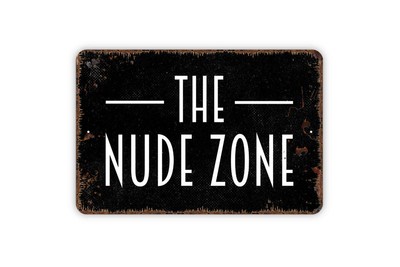 The Nude Zone Sign - Metal Indoor or Outdoor Wall Art