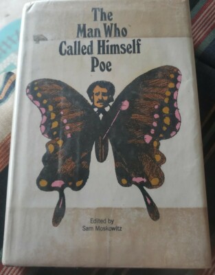 The Man Who Called Himself Poe by Sam Moskowitz (editor)