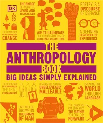 Anthropology Book : Big Ideas Simply Explained, Hardcover by Dorling Kindersl...