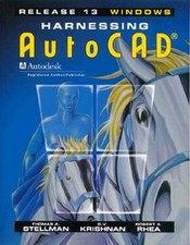 Harnessing Autocad: Release 13 for Windows - G. V.;Rhea Robert A. Stellman, ...