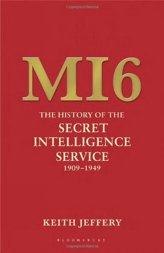 MI6: The History of the Secret Intelligence Service 1909-1949, Jeffery, Keith, E