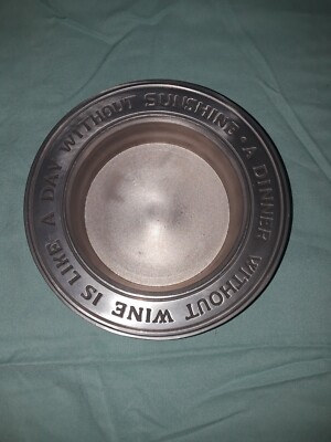 Duratale Leonard Pewter Wine Bottle Coaster ''Dinner Without Wine Day Without Sun