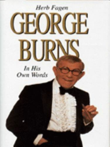 Fagen, Herb (Compiled and editedby) .. George Burns: In His Own Words