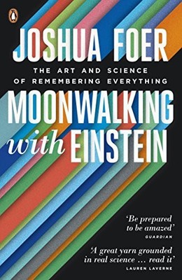 Moonwalking with Einstein: The Art and Science , Foer=-