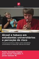 Pedro GonzáLez Angulo (U. A.) | ÁLcool E Tabaco Em Estudantes UniversitáRios...