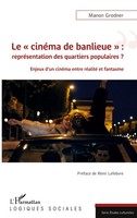 Manon Grodner | Le ' CinéMa De Banlieue ' : RepréSentation Des Quartiers...