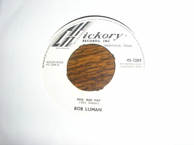 BOB LUMAN BAD BAD DAY / TEARS FROM OUT OF NO WHERE HICKORY U.K 1964 