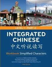 Integrated Chinese: Level 1, Part 2 (Simplified Character) Workbook (Chinese...