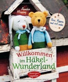 Willkommen im Häkel-Wunderland: Tiere, Puppen und viel m... | Buch | Zustand gut