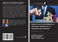 Impacto De Las Estrategias De Relaciones PúBlicas En La ResolucióN De Conflictos