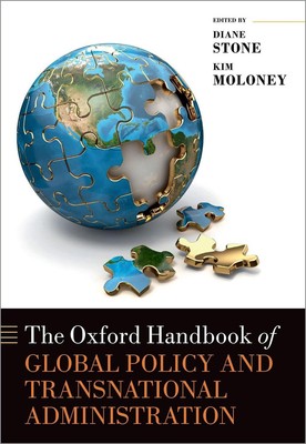 The Oxford Handbook of Global Policy and Transnational Administration by Diane S