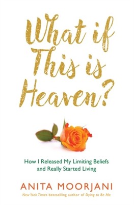 What If This Is Heaven von Anita Moorjani 9781781801994 Taschenbuch Softcover