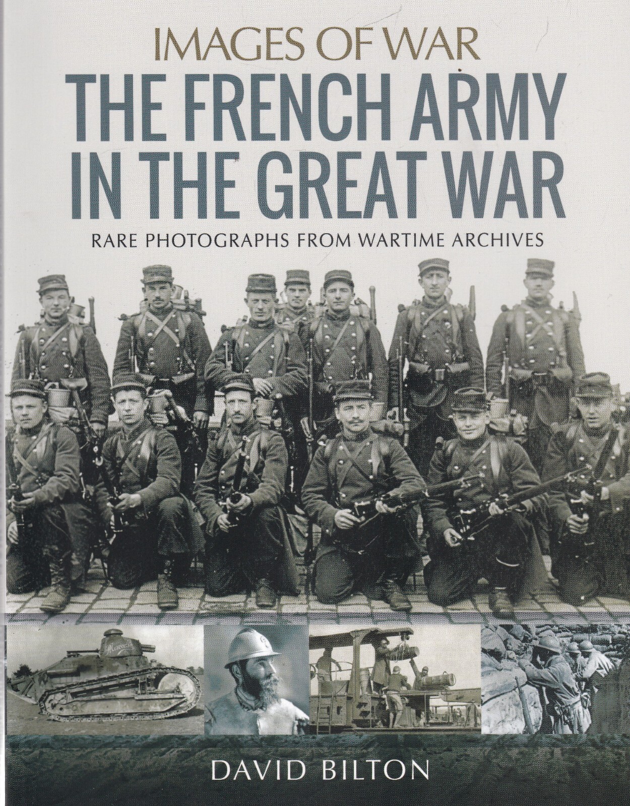 French Army in Great War: Rare Photographs Wartime Archives Images of War Book