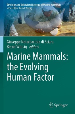 Marine Mammals: the Evolving Human Factor Bernd Würsig