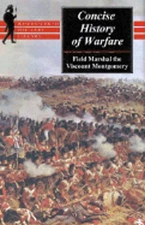 Concise History of Warfare by Benard Law Mongomery: Used
