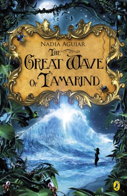 The Great Wave of Tamarind by Nadia Aguiar (Paperback Book)