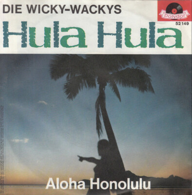Die Wicky-Wackys - Hula Hula  (7'', Single, Mono) (Very Good Plus (VG+))