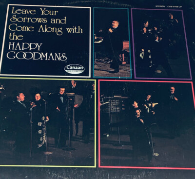 Happy Goodmans Leave Your Sorrows And Come Along Gospel Music Vinyl Lp 46