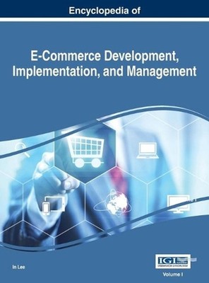 Encyclopedia of E-Commerce Development, Implementation, and Management, VOL 1 by