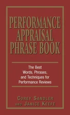 Performance Appraisal Phrase Book: The Best Words, Phrases, and Techniques f...