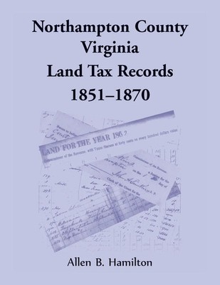 Allen B Hamilton | Northampton County, Virginia Land Tax Records, 1851-1870