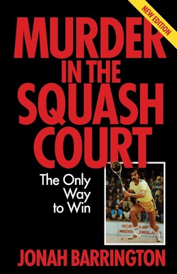 Murder in the Squash Court: The Only Way to Win by Jonah Barrington Paperback Bo
