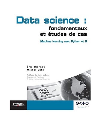 Data science: fondamentaux et études de cas: Machine Learning avec Python et R,
