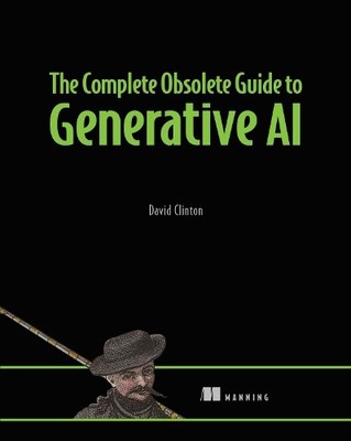David Clinton The Complete Obsolete Guide to Generative A (Hardback) (UK IMPORT)