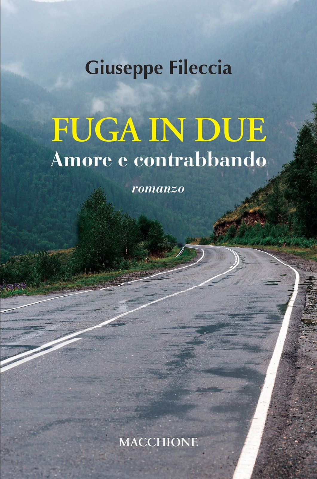 Fuga in due. Amore e contrabbando - [Macchione Editore]