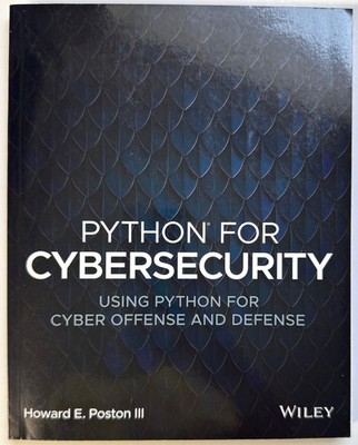 Python for Cybersecurity : Using Python for Cyber Offense and Defense by Howard