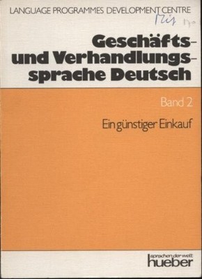 Sprachen in Wirtschaft und Technik Reihe D Deutsch Geschäfts- und Verhandlu...