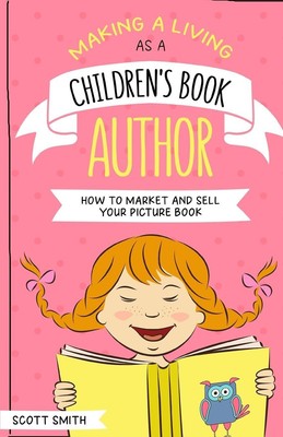 Scott Smith | Making a Living As a Children's Book Author | Taschenbuch (2020)