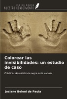 Josiane Beloni De Paula | Colorear Las Invisibilidades: Un Estudio De Caso